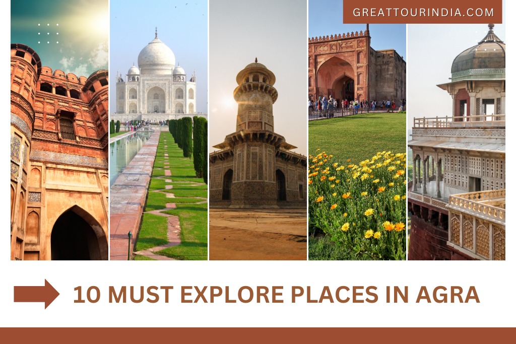 10 Must explore places in Agra