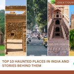 Top 10 Haunted Places in India and Stories Behind Them