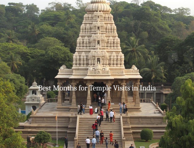 Best Months for Temple Visits in India